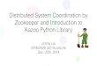 Distributed system coordination by zookeeper and introduction to kazoo python library