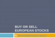 Buy or Sell European Stocks