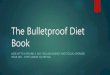 The Bulletproof Diet Book - Lose up to a Pound a Day, Reclaim Energy and Focus, Upgrade Your Life