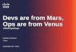 Devs are from Mars, Ops are from Venus, Maish Saidel-Keesing, Cisco