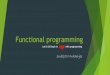 Functional programming (Let's fall back in love with Programming)