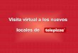 Visita virtual de los nuevos locales de Telepizza