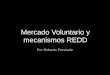 Mercado Voluntario Y Mecanismos Redd 14 Sep 10