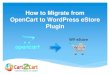 How to migrate from OpenCart to WordPress eStore Plugin