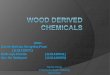Wood derived chemicals