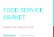 Supply Side Opportunities - Food Service Market