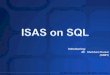 ISAS On SQL Features like Trigger, Transaction,Batches, Stored Procedure