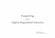 Puppeting in a Highly Regulated Industry
