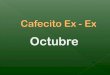 Cafecito ex   ex oct
