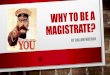 Why to be a magistrate