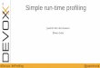Simple run-time profiling quickie devoxx14