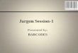 Jargon session 1 barcodes club