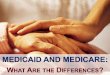 Medicaid Medicare : What Are the Differences?