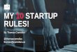 My 10 Startup Rules