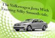Volkswagen Jetta With Silky Ride
