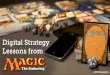 Digital Strategy Lessons from Magic: The Gathering (SXSW 2015)
