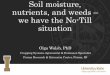 Soil moisture, nutrients, and weeds in no till