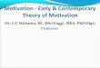 Motivation - Early & contemporary theories of motivation