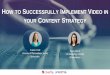 How to Successfully Implement Video In Your Content Strategy