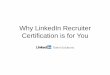 Why LinkedIn Recruiter Certification is For You