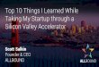 Top 10 Things I Learned While Taking My Startup through a Silicon Valley Accelerator