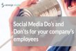 Do's and don'ts in social media for your company's employees