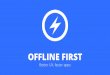 Tech Webinar: Offline First: Creare un'app Phonegap che funzioni offline e si sincronizzi automaticamente