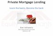 Private Mortgage Lending: The Basics to Becoming Your Own Bank