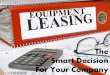 Equipment Leasing: The Smart Decision For Your Company