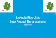 LinkedIn Recruiter: New Product Enhancements for Staffing Professionals