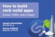 How to build rock solid apps & keep 100m+ users happy