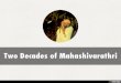 Two Decades of Mahashivarathri