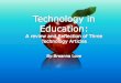 Technology in Education: Three Articles