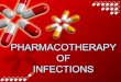 PHARMACOTHERAPY OF INFECTIONS
