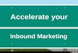 Accelerate Your Inbound Marketing