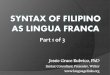 Syntax of filipino as lingua franca part1