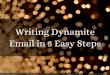 Writing Dynamite Emails in 5 Easy Steps