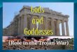 Gods and Goddesses (Role in the Trojan War)