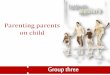 Parenting Parents on Child