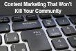 Content Marketing That Doesn't Kill Your Community