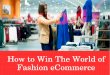 How to Win The World of Fashion eCommerce
