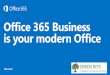 Office 365 - Your Modern Workplace