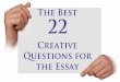 The Best 22 Creative Questions for the Essay