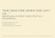 "She was fine when she left us..." Improving patient care post ICU discharge