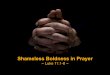 Sermon Slide Deck: "Shameless Boldness In Prayer" (Luke 11:1-8)