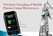 PPT on Wireless charging of mobile using microwaves