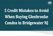 5 Credit Mistakes to Avoid When Buying Glenbrooke Condos in Bridgewater NJ