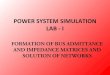 Power System Simulation Lab (Formation of Y-Bus  & Z-Bus Matrix)