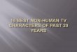 15 Best nonhuman TV characters