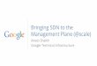 Bringing SDN to the Management Plane